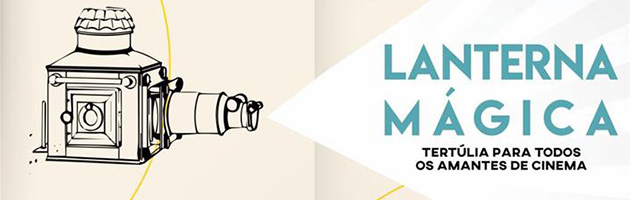 “Lanterna Mágica”: tertúlia sobre cinema